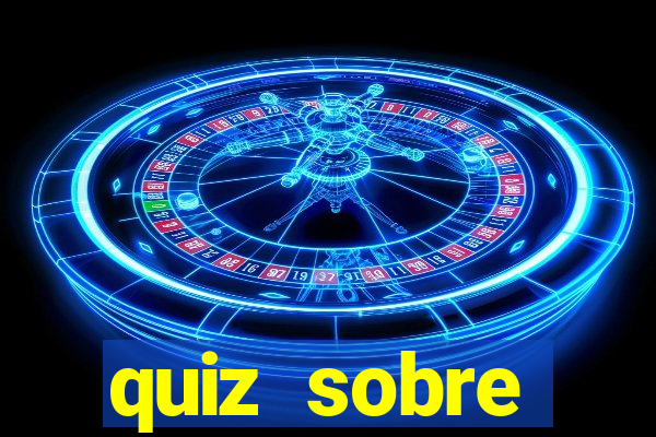 quiz sobre conhecimentos gerais